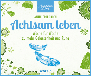 Achtsam leben – Tischaufsteller von Friedrich,  Anne