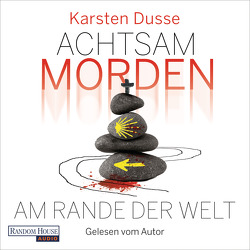 Achtsam morden am Rande der Welt (3) von Dusse,  Karsten