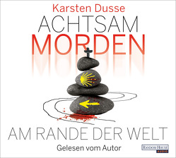 Achtsam morden am Rande der Welt von Dusse,  Karsten