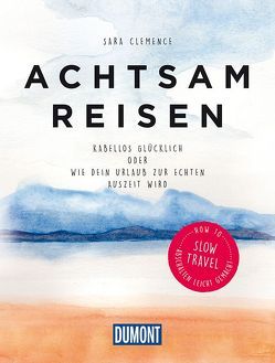 Achtsam reisen von Clemence,  Sara