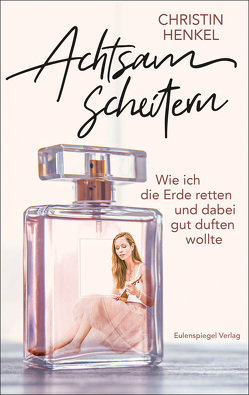 Achtsam scheitern von Henkel,  Christin