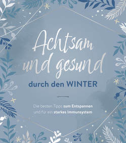 Achtsam und gesund durch den Winter