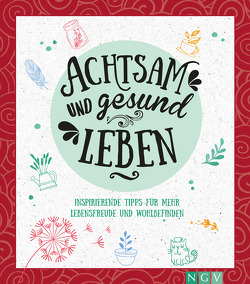 Achtsam und gesund leben