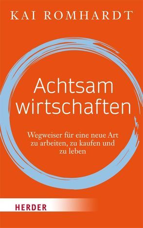 Achtsam wirtschaften von Romhardt,  Kai, Thich,  Nhat Hanh