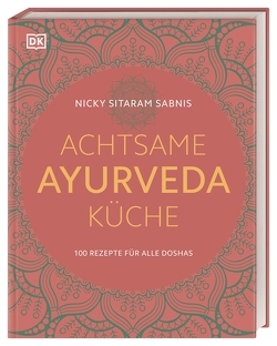 Achtsame Ayurveda-Küche von Sabnis,  Nicky Sitaram