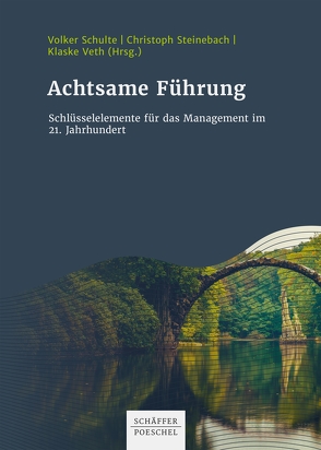 Achtsame Führung von Schulte,  Volker, Steinebach,  Christoph, Veth,  Klaske