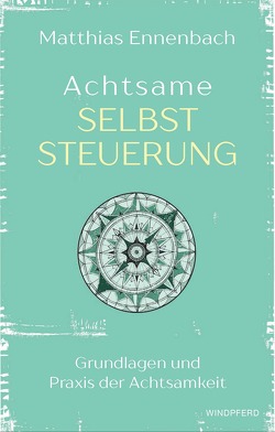 Achtsame Selbststeuerung von Ennenbach,  Matthias