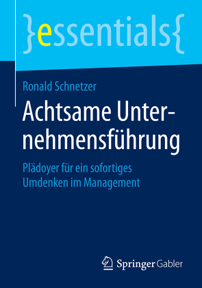 Achtsame Unternehmensführung von Schnetzer,  Ronald