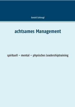 Achtsames Management von Schinagl,  Gerald