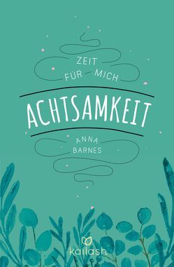 Achtsamkeit von Barnes,  Anna, Felicitas Holdau