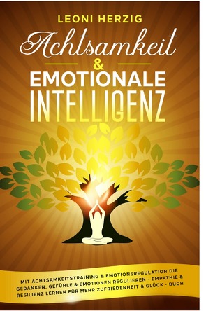 Achtsamkeit & emotionale Intelligenz von Herzig,  Leoni