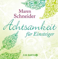 Achtsamkeit für Einsteiger von Schneider,  Maren