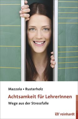 Achtsamkeit für LehrerInnen von Mazzola,  Nina, Rusterholz,  Beat