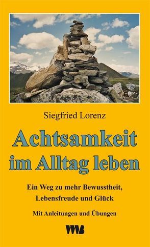 Achtsamkeit im Alltag leben von Lorenz,  Siegfried