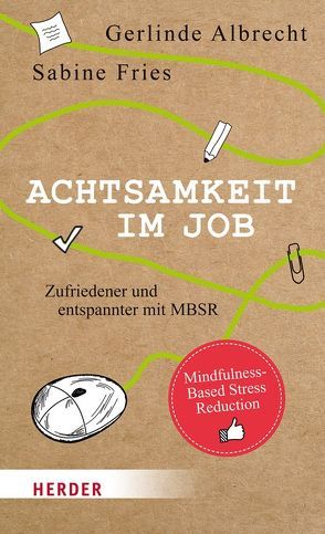 Achtsamkeit im Job von Albrecht,  Gerlinde, Fries,  Sabine