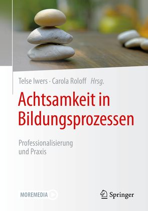 Achtsamkeit in Bildungsprozessen von Iwers,  Telse, Roloff,  Carola