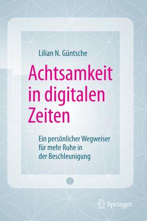 Achtsamkeit in digitalen Zeiten von Güntsche,  Lilian N.