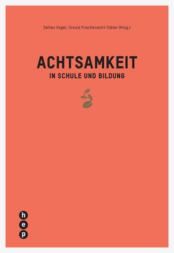 Achtsamkeit in Schule und Bildung (E-Book) von Frischknecht-Tobler,  Ursula, Vogel,  Detlev