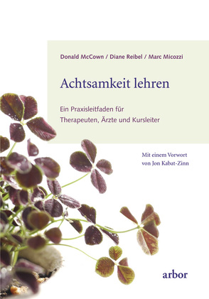 Achtsamkeit lehren von Kauschke,  Mike, Mc Cown,  Donald, Micozzi,  Marc S., Reibel,  Diane