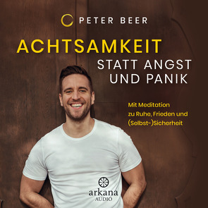 Achtsamkeit statt Angst und Panik von Beer,  Peter, Dinter,  Jan