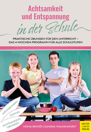 Achtsamkeit und Entspannung in der Schule von Bektesi,  Mona, Walkenhorst,  Sandra