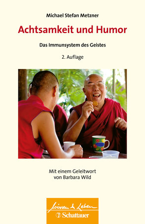 Achtsamkeit und Humor (Wissen & Leben) von Metzner,  Michael Stefan, Wild,  Barbara