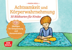 Achtsamkeit und Körperwahrnehmung. 30 Bildkarten für Kinder von Holl,  Maria