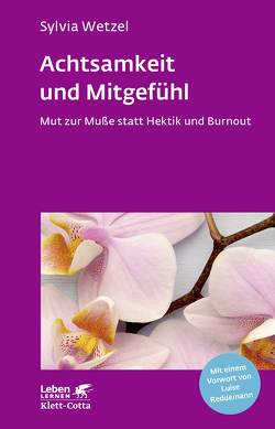 Achtsamkeit und Mitgefühl (Leben Lernen, Bd. 267) von Reddemann,  Luise, Wetzel,  Sylvia