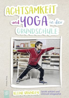 Achtsamkeit und Yoga in der Grundschule von Brug,  Femmy, Steinbach,  Gabriele