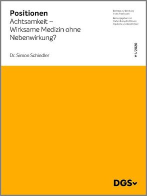 Achtsamkeit – Wirksame Medizin ohne Nebenwirkung? von Schindler,  Simon