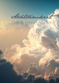 Achtsamkeit – Zitate & eigene Gedanken von Publishing,  Monsoon