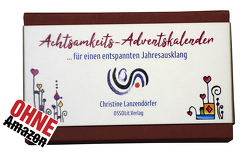 Achtsamkeits-Adventskalender von Lanzendörfer,  Christine