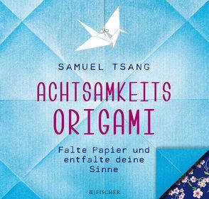 Achtsamkeits-Origami von Tsang,  Samuel, Windgassen,  Martha