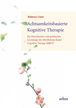 Achtsamkeitsbasierte Kognitive Therapie von Brandenburg,  Peter, Crane,  Rebecca