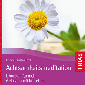 Achtsamkeitsmeditation von Berger,  Armin, Dempe,  Dagmar, Stock,  Christian