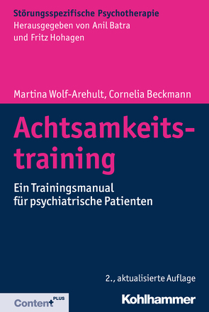 Achtsamkeitstraining von Batra,  Anil, Beckmann,  Cornelia, Buchkremer,  Gerhard, Wolf-Arehult,  Martina