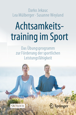 Achtsamkeitstraining im Sport von Jekauc,  Darko, Mülberger,  Lea, Weyland,  Susanne