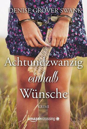 Achtundzwanzigeinhalb Wünsche von Bauroth,  Jeannette, Swank,  Denise Grover