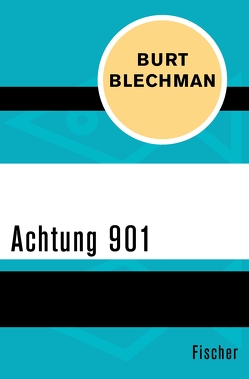 Achtung 901 von Blechman,  Burt, Felgentreff,  Traut