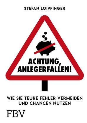 Achtung Anlegerfallen! von Loipfinger,  Stefan