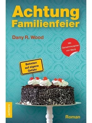 Achtung Familienfeier von Wood,  Dany R