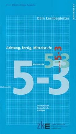 Achtung, fertig, Mittelstufe, Quartalsheft 5-3 Mathematik von Mächler,  Petra, Zwimpfer,  Eliane