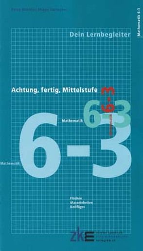 Achtung, fertig, Mittelstufe, Quartalsheft 6-3 Mathematik von Mächler,  Petra, Zwimpfer,  Eliane