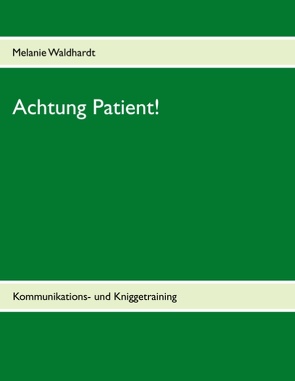 Achtung Patient! von Waldhardt,  Melanie