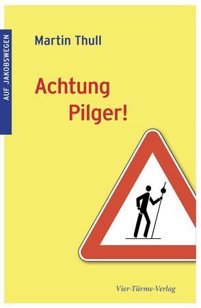 Achtung Pilger von Thull,  Martin