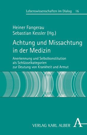 Achtung und Missachtung in der Medizin von Angerer,  Peter, Berth,  Hendrik, Brähler,  Elmar, Fangerau,  Heiner, Fischer,  Johannes, Fleischmann,  Anja, Förster,  Peter, Fröhlich,  Günter, Geyer,  Siegfried, Gündel,  Harald, Heinmüller,  Mechthild, Horns,  Katrin, Kessler,  Sebastian, Keul,  Hans-Klaus, Krais,  Beate, Limm,  Heribert, Niewöhner,  Jörg, Polianski,  Igor J., Resch,  Franz, Rüdiger,  Martin, Schütz,  Astrid, Stöbel-Richter,  Yve, Westhoff,  Kerstin, Zenger,  Markus