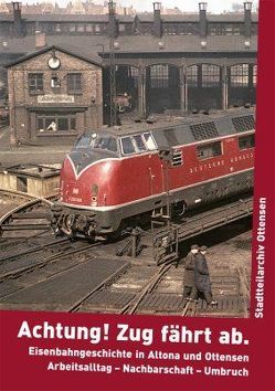 „Achtung! Zug fährt ab.“ von Frühauf,  Anne, Gewehr,  Birgit, Riehm,  Gerd, Schmidt,  Hans-Günter, v. Dücker,  Elisabeth