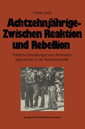 Achtzehnjährige — zwischen Reaktion und Rebellion von Jaide,  Walter