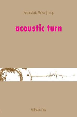 acoustic turn von Meyer,  Petra Maria