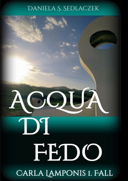 Acqua Di Fedo von Sedlaczek,  Daniela S.